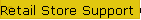 Retail Store Support Group